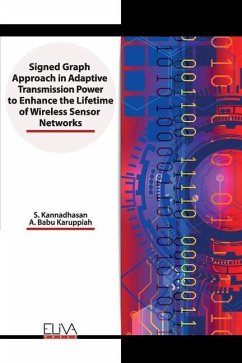 Signed Graph Approach in Adaptive Transmission Power to Enhance the Lifetime of Wireless Sensor Networks - Karuppiah, A. Babu; Kannadhasan, S.