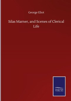Silas Marner, and Scenes of Clerical Life