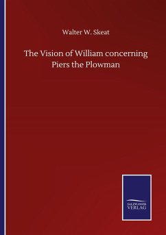 The Vision of William concerning Piers the Plowman - Skeat, Walter W.