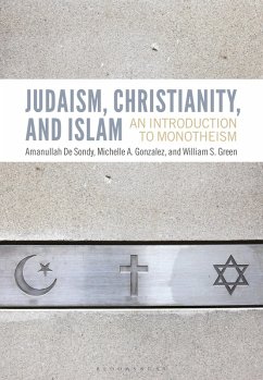 Judaism, Christianity, and Islam (eBook, ePUB) - De Sondy, Amanullah; Gonzalez, Michelle A.; S. Green, William