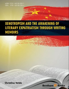 Xenotropism and the Awakening of Literary Expatriatism through Writing Memoirs (eBook, ePUB) - Velde, Christine