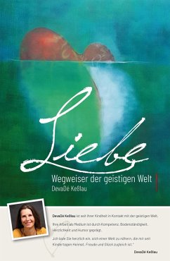 Liebe - Wegweiser der geistigen Welt (eBook, ePUB) - Keßlau, DevaDé