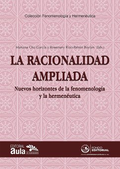 La racionalidad ampliada: nuevos horizontes de la fenomenología y la hermenéutica (eBook, ePUB)