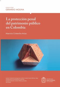 La protección penal del patrimonio público en Colombia (eBook, ePUB) - Cristancho Ariza, Mauricio