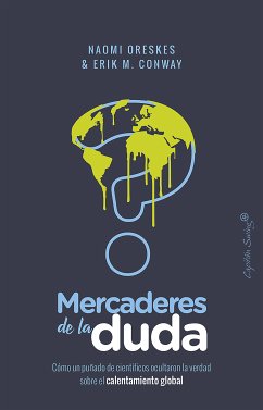 Mercaderes de la duda (eBook, ePUB) - Oreskes, Naomi; Conway, Erik M.