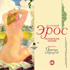 Russkij eros. Carica poceluev (MP3-Download) - Arcybashev, Mihail; Zinov'eva-Annibal, Lidiya; Gippius, Zinaida; Bal'mont, Konstantin; Sologub, Fedor; Bunin, Ivan; Kuprin, Aleksandr; Bryusov, Valerij; Kuzmin, Mihail; Hlebnikov, Velimir; Zamyatin, Evgenij; Romanov, Pantelejmon