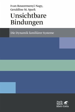 Unsichtbare Bindungen (Konzepte der Humanwissenschaften) - Boszormenyi-Nagy, Ivan;Spark, Geraldine M.
