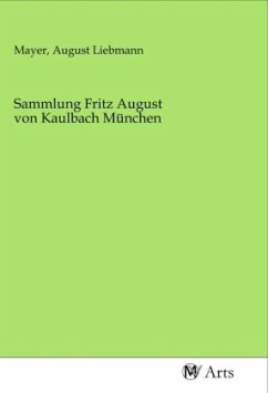 Sammlung Fritz August von Kaulbach München