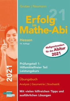 Erfolg im Mathe-Abi 2021 Hessen Leistungskurs Prüfungsteil 1: Hilfsmittelfreier Teil - Gruber, Helmut;Neumann, Robert