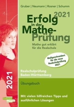 Erfolg in Mathe-Prüfung 2021 Mathe gut erklärt für die Realschule Baden-Württemberg - Neumann, Robert;Gruber, Helmut