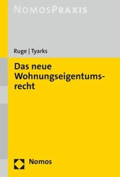 Das neue Wohnungseigentumsrecht - Ruge, Niki;Tyarks, Marco