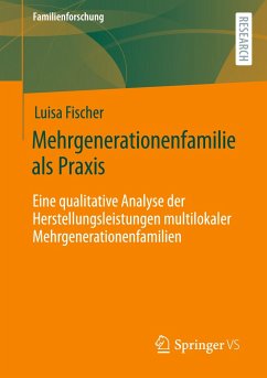 Mehrgenerationenfamilie als Praxis - Fischer, Luisa