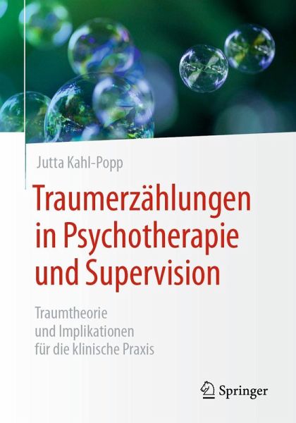Traumerzählungen in Psychotherapie und Supervision Traumerzählungen in Psychotherapie und Supervision