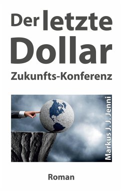 Der letzte Dollar - Jenni, Markus J. J.