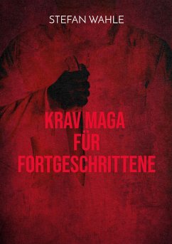 Krav Maga für Fortgeschrittene - Wahle, Stefan