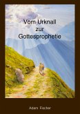 Vom Urknall zur Gottesprophetie