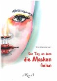 Der Tag, an dem die Masken fielen