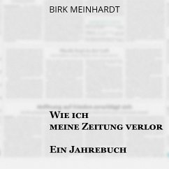 Wie ich meine Zeitung verlor - Meinhardt, Birk