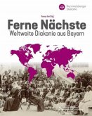 Ferne Nächste - Weltweite Diakonie aus Bayern Ferne Nächste - Weltweite Diakonie aus Bayern
