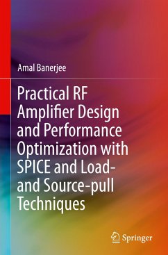 Practical RF Amplifier Design and Performance Optimization with SPICE and Load- and Source-pull Techniques - Banerjee, Amal