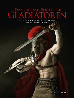 Das große Buch der Gladiatoren - Hubbard, Ben