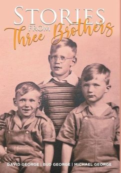 Stories From Three Brothers - George, David; George, Bud; George, Michael