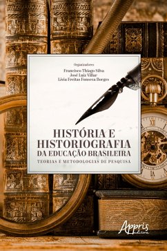 Cover História e Historiografia da Educação Brasileira: Teorias e Metodologias de Pesquisa (eBook, ePUB)