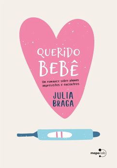 Querido bebê (eBook, ePUB) - Braga, Julia