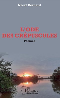 L'ode des crépuscules. Poèmes - Necké, Bernard