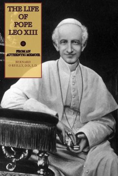 The Life of Pope Leo XIII - O'Reilly, Fr. Bernard