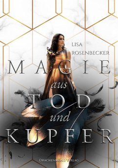 Magie aus Tod und Kupfer (eBook, ePUB) - Rosenbecker, Lisa