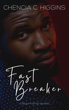 Fast Breaker (Black Family Saga, #2) (eBook, ePUB) - Higgins, Chencia C.