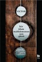 Bir Idam Mahkumunun Son Günü - Hugo, Viktor