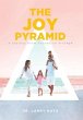 The Joy Pyramid: A Journey From Trauma... - Bild 1