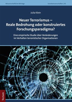 Neuer Terrorismus - Reale Bedrohung oder konstruiertes Forschungsparadigma? (eBook, PDF) - Klein, Julia