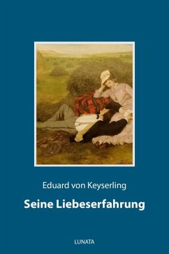 Seine Liebeserfahrung (eBook, ePUB) - Keyserling, Eduard Von