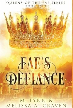 Fae's Defiance (Queens of the Fae Book 2) - Lynn, M.; Craven, Melissa A.