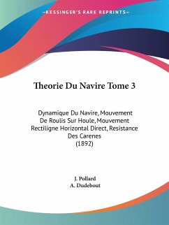 Theorie Du Navire Tome 3 - Pollard, J.; Dudebout, A.