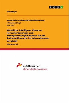 Künstliche Intelligenz. Chancen, Herausforderungen und Managementimplikationen für die Automobilbranche im internationalen Vergleich - Meyer, Felix
