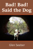 Bad! Bad! Said the Dog (Fred and Me, #1) (eBook, ePUB) Bad! Bad! Said the Dog (Fred and Me, #1) (eBook, ePUB)