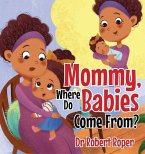Mommy, Where Do Babies Come From? (eBook, ePUB)