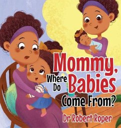 Mommy, Where Do Babies Come From? (eBook, ePUB) - Roper, Robert
