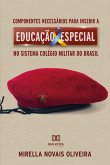 Componentes necessários para inserir a Educação Especial no sistema Colégio Militar do Brasil (eBook, ePUB)