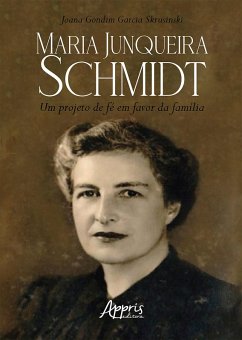 Cover Maria Junqueira Schmidt: Um Projeto de Fé em Favor da Família (eBook, ePUB)