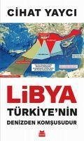 Libya Türkiyenin Denizden Komsusudur - Yayci, Cihat
