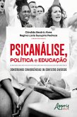 Psicanálise, Política e Educação: Construindo Convergências em Contextos Diversos (eBook, ePUB)