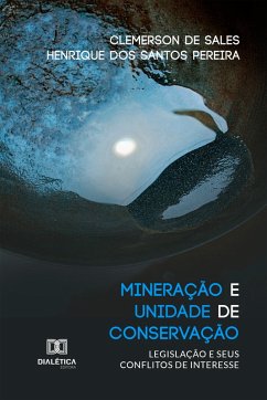 Mineração e Unidade de Conservação (eBook, ePUB) - Sales, Clemerson de; Pereira, Henrique dos Santos