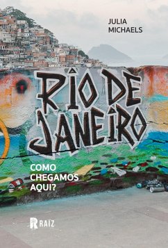 Rio de Janeiro: como chegamos aqui? (eBook, ePUB) - Michaels, Julia