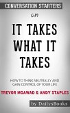 It Takes What It Takes: How to Think Neutrally and Gain Control of Your Life by Trevor Moawad and Andy Staples: Conversation Starters (eBook, ePUB)