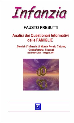 Analisi dei Questionari Informativi delle Famiglie degli asili nido. (fixed-layout eBook, ePUB) - Presutti, Fausto